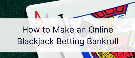 Kako ustvariti spletno banko za stave Blackjack