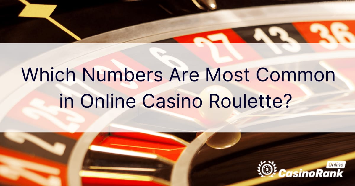 Katere številke so najpogostejše v ruleti spletnih igralnic?