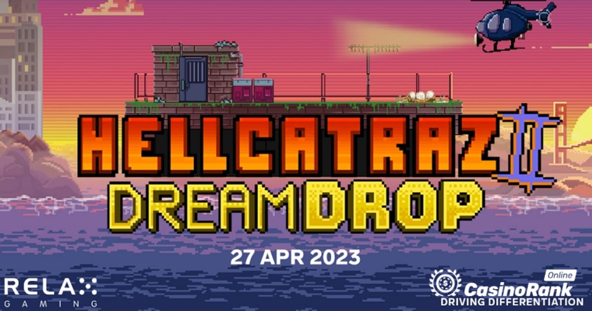 Relax Gaming lansira Hellcatraz 2 z glavnim dobitkom Dream Drop